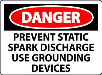 Danger Sign Prevent Static Spark Discharge Use Grounding Devices