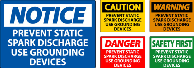 Caution Sign Prevent Static Spark Discharge Use Grounding Devices