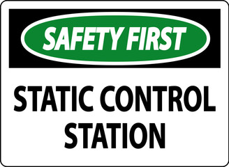 Safety First Sign Static Control Station