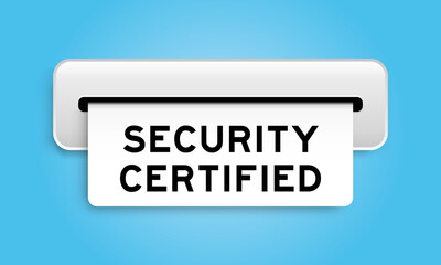 White coupon banner with word security certified from machine on blue color background
