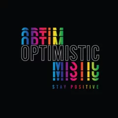 Fotobehang Optimistic Stay positive typography colourful motivation quotes text graphic design © SS-Designs