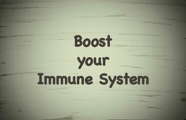 Boost your immune system. Healthcare concept