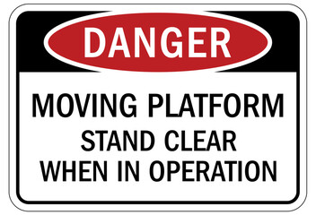 Conveyor warning sign and labels moving platform. Stand clear when in operation