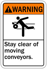 Conveyor warning sign and labels stay cleat of moving conveyors