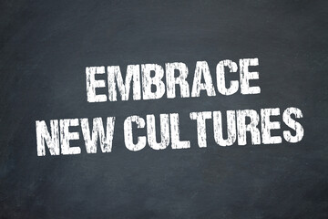 Embrace New Cultures	