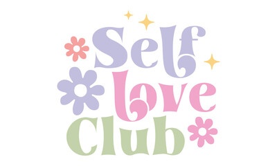 Self love club Retro Craft design.