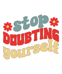 stop doubting yourself retro design, stop doubting yourself t-shirt, stop doubting yourself svg, Mental health retro, Mental health t-shirt, mental health png, Comfort Colors Crewneck Unisex Tshirt