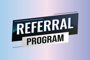 referral program word concept vector illustration with lines modern futuristic 3d style for landing page template ui web mobile app poster banner flyer background gift card coupon label wallpaper	