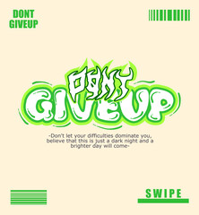 Abstract Word Don't Giveup Graffiti Style Font Lettering Vector Illustration Art, For Tshirt, Hoodie, and poster