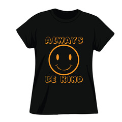 always be kind  t-shirt design - creative t-shirt- apparel t-shirt- t-shirt design-typography t-shirt-tee-shirt-custom t-shirt