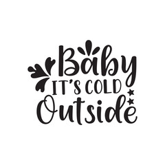 baby it's cold out side