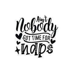 ain't nobody got time for naps
