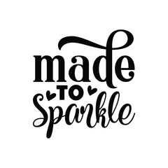 made to sparkle