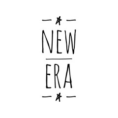 ''New Era'' Positive Message Text Lettering