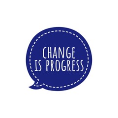 ''Change Is Progress'' Inspirational Quote Lettering