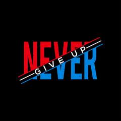 Premium Vector Never give up motivational quotes typography t-shirts abstract design vector illustration