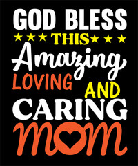 Fototapeta premium God Bless This Amaring Loving And Caring Mom