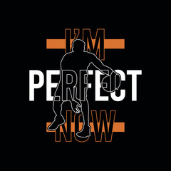 New concept vector illustration on the theme of basketball I'M PERFECT NOW. Vintage design. lines background. Sport typography, t-shirt graphics, poster, banner, flyer, print and postcard,etc © hendrik