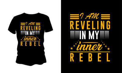 I am Reveling in my inner rebel vector t-shirt design  