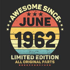 Awesome Since 1962. Vintage Retro Birthday Vector, Birthday gifts for women or men, Vintage birthday shirts for wives or husbands, anniversary T-shirts for sisters or brother