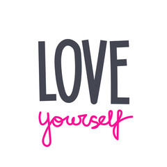 Love Yourself lettering. Minimal trendy hand drawn text for girl print, cover, poster, card, t shirt. Isolated vector illustration
