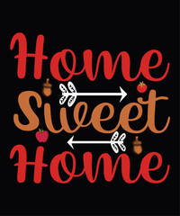 Home sweet home tshirt design