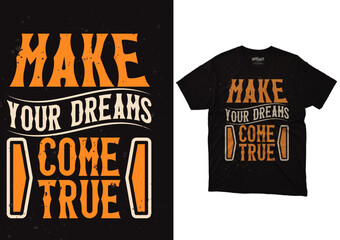Your Dreams Come True | best-selling t-shirt | t-shirt design | t-shirt graphic