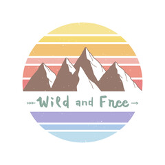 Wild and free hand lettering with mountains and sunset retro vector - 650676639