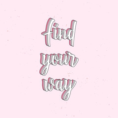 Find your way hand lettering 3d isometric effect with rainbow patterns - 650682895