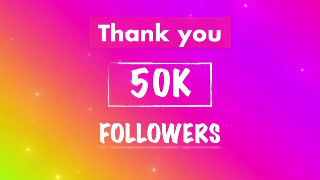 Thank you 50,000 or 50k followers text video social media post.