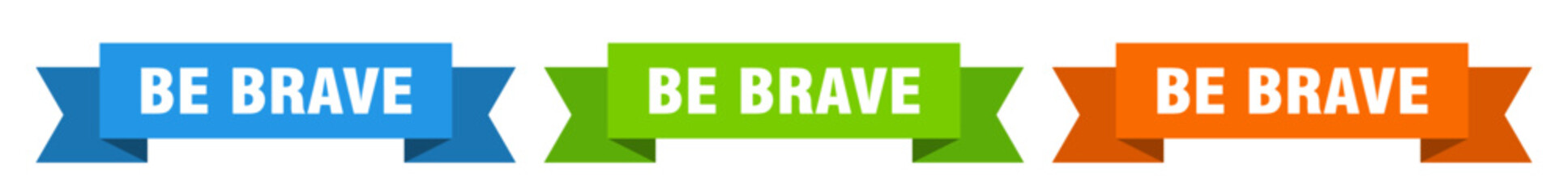 be brave ribbon. be brave isolated paper sign. banner