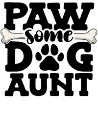 Paw Some Dog Aunt Doggy Auntie Animal Lover Dog
