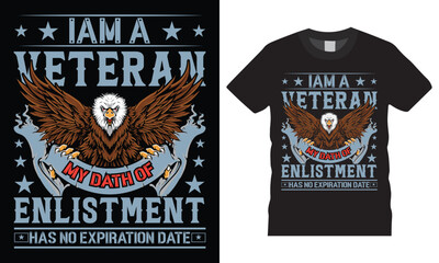 Iam a veteran my dath of enlistment has no expiration date typography premium vector t shirt design template.