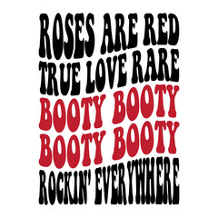 Roses Are Red True Love Rare Booty Booty Rockin' Everywhere Svg