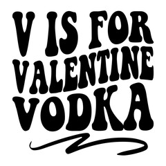 V Is For Valentine Vodka Svg