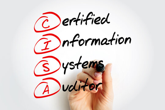 CISA Certified Information Systems Auditor - independent and the most prestige IT auditors certification, acronym text with marker