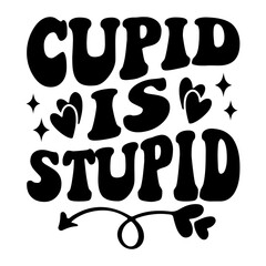 Cupid Is Stupid Svg