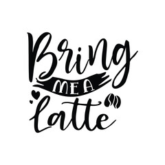 bring me a latte