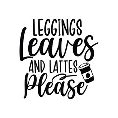 leggings leaves and lattes please