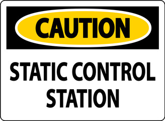 Obraz premium Caution Sign Static Control Station