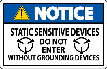 Notice Sign Static Sensitive Devices Do Not Enter Without Grounding Devices