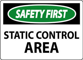 Safety First Sign Static Control Area