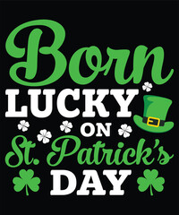 born lucky on st patrick's day. 