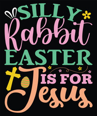 silly rabbit easter is for jesus