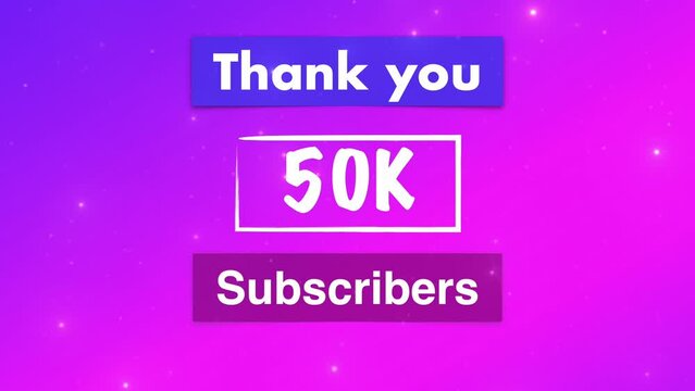 Thank you 50,000 or 50k subscribers text video social media post.