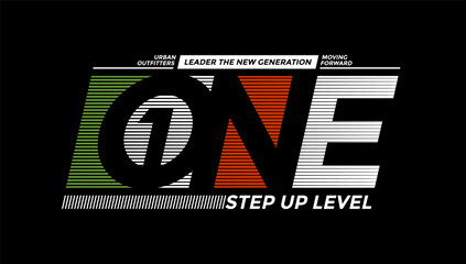 One step up level, leader, modern and stylish typography slogan. Colorful abstract design vector illustration for print tee shirt, typography, apparels, background, poster and other uses. © Miatunasaray