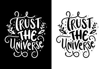 Trust the universe lettering. Spiritual quotes for women. Divine feminine energy aesthetic. Self care text for t-shirt design and print vector.
