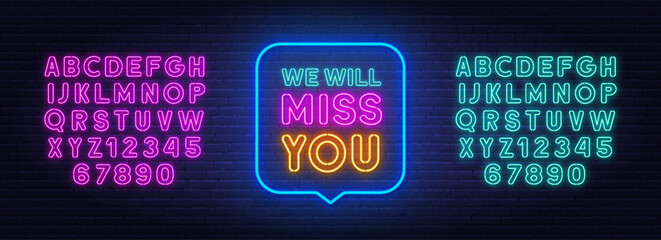 We Will Miss You neon sign in the speech bubble on brick wall background.