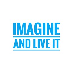 ''Imagine and live it'' Motivational Quote Illustration Lettering