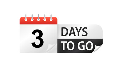 Three days to go Stickers. Count time sale. Number of days left. Countdown left days banner. Sale promotion sign. 3 day to go sign business concept. Vector illustration